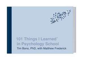 101 Things I Learned(r) in Psychology School de Tim Bono