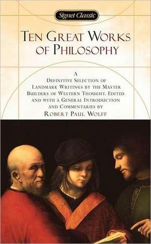 Ten Great Works of Philosophy de various