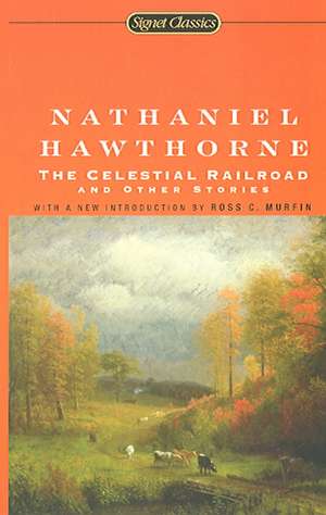 The Celestial Railroad: And Other Stories de Nathaniel Hawthorne