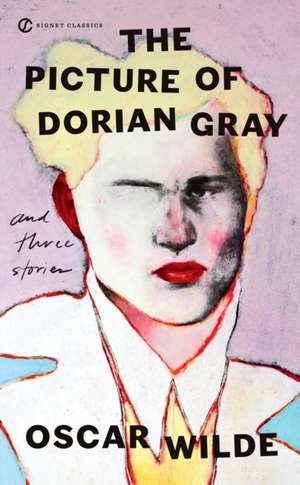 The Picture Of Dorian Gray: And Three Stories de Oscar Wilde