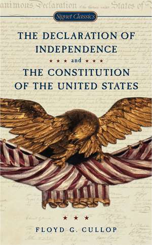 The Declaration of Independence and the Constitution of the United States of America de Floyd G. Cullop