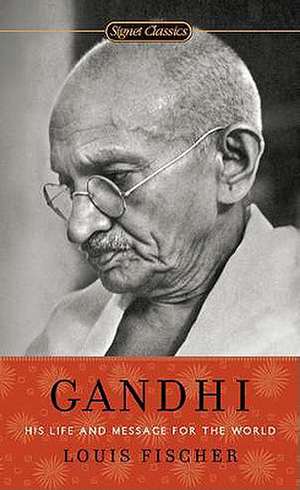 Gandhi: His Life and Message for the World de Louis Fischer