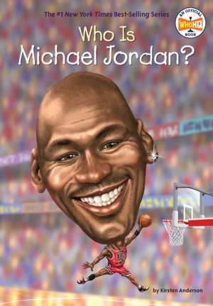 Who Is Michael Jordan? de Kirsten Anderson