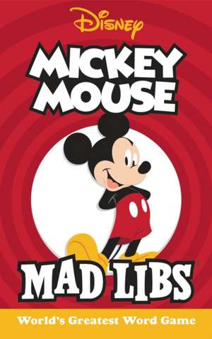 Mickey Mouse Mad Libs de Mickie Matheis