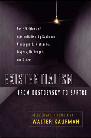 Existentialism from Dostoevsky to Sartre de Walter Kaufmann