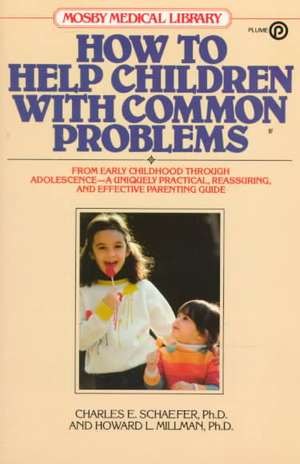 How to Help Children with Common Problems de Charles E. Schaefer