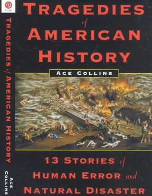 Tragedies of American History de Ace Collins