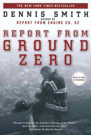 Report from Ground Zero de Dennis Smith