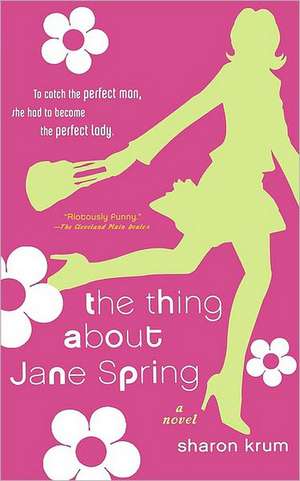 The Thing about Jane Spring de Sharon Krum