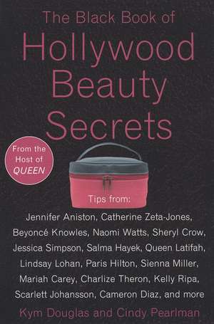 The Black Book Of Hollywood Beauty Secrets de Kym Douglas