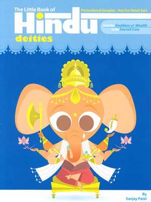 The Little Book Of Hindu Deities: From the Goddess of Wealth to the Sacred Cow de Sanjay Patel