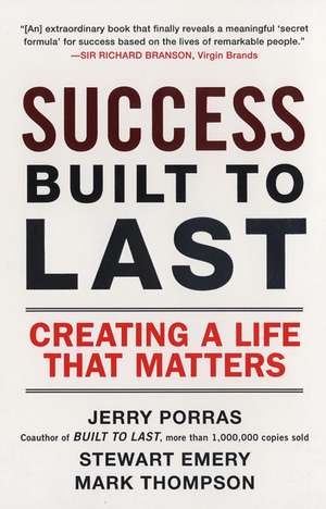 Success Built to Last: Creating a Life That Matters de Stewart Emery