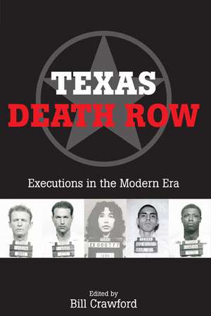 Texas Death Row: Executions in the Modern Era de Bill Crawford