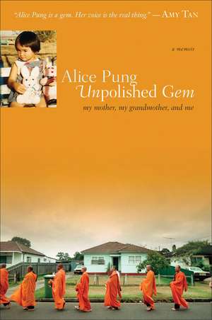 Unpolished Gem: My Mother, My Grandmother, and Me de Alice Pung