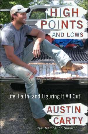 High Points and Lows: Life, Faith, and Figuring It All Out de Austin Carty