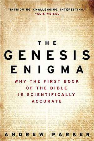 The Genesis Enigma: Why the First Book of the Bible Is Scientifically Accurate de Andrew Parker