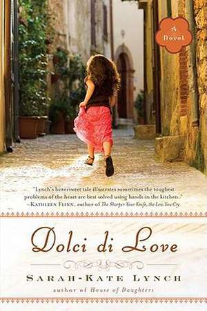 Dolci Di Love de Sarah-Kate Lynch