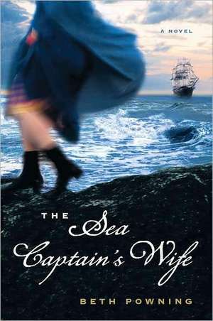 The Sea Captain's Wife de Beth Powning