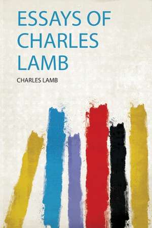 Essays of Charles Lamb de Charles Lamb