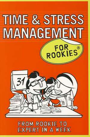 Time & Stress Management for Rookies. [Frances Kay] de Frances Kay