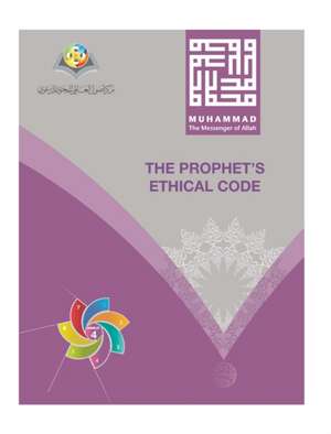 Muhammad The Messenger of Allah The Prophet's Ethical Code Hardcover Edition de Osoul Center