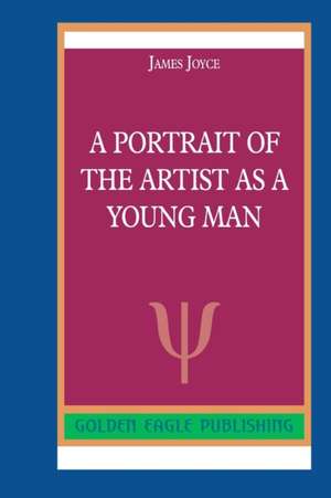 A Portrait of the Artist as a Young Man: Strategic Issues in Health Care Management de James Joyce