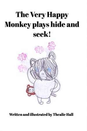 Hall, T: Very Happy Monkey plays hide and seek!