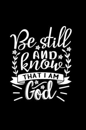 Be Still And Know That I Am God de Joyful Creations