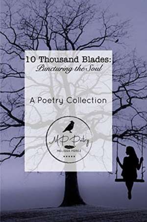 Ten Thousand Blades de Melissa Perez