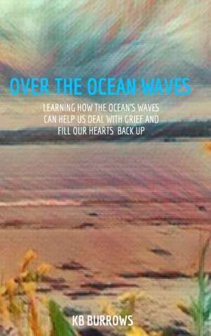 Over The Ocean Waves de Kb Burrows