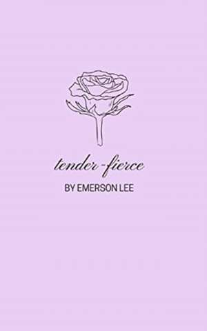 Lee, E: tender-fierce