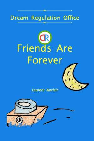 Friends Are Forever (Dream Regulation Office - Vol.1) (Softcover, Colour) de Laurent Auclair