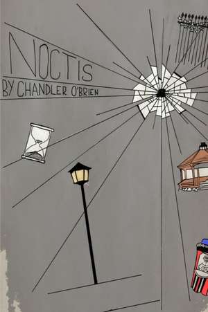 Noctis de Chandler O'Brien