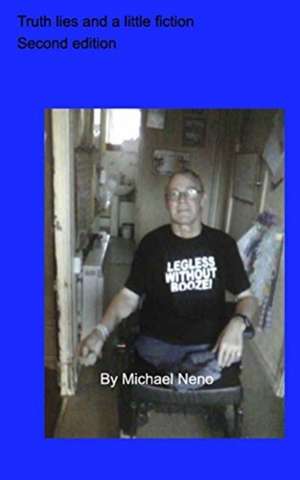 Truth lies and a little fiction second edition de Michael Neno