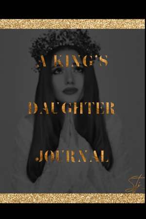 A King's Daughter Journal de Shequavia Johnson