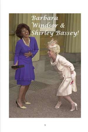 Barbara Windsor and Shirley Bassey! de Arthur Miller