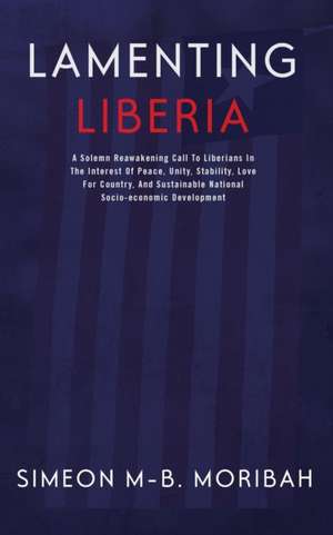 LAMENTING LIBERIA de Simeon M-B Moribah