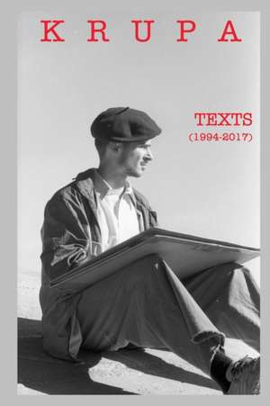 Texts (1994-2017) de Alfred Freddy Krupa