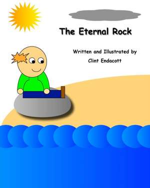 The Eternal Rock de Clint Endacott