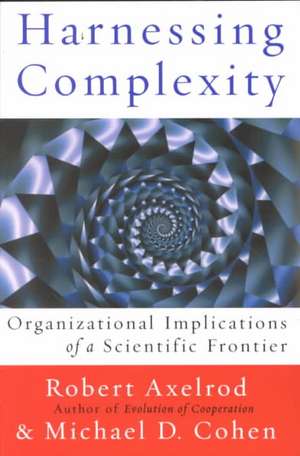 Harnessing Complexity de Robert Axelrod