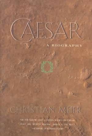 Caesar: A Biography de Christian Meier