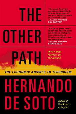 The Other Path: The Economic Answer to Terrorism de Hernando De Soto