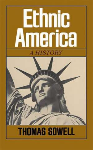 Ethnic America: A History de Thomas Sowell