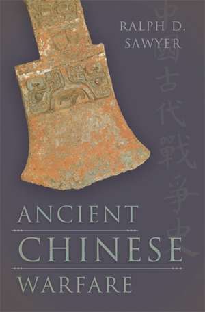 Ancient Chinese Warfare de Ralph D. Sawyer