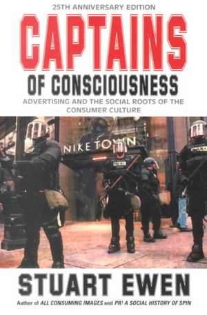 Captains Of Consciousness Advertising And The Social Roots Of The Consumer Culture de Stuart Ewen