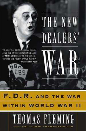 The New Dealers' War: FDR and the War Within World War II de Thomas Fleming