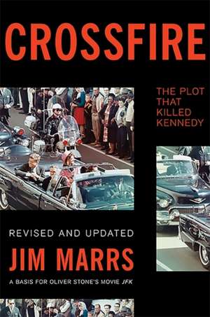 Crossfire: The Plot That Killed Kennedy de Jim Marrs