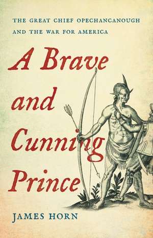 A Brave and Cunning Prince de James Horn