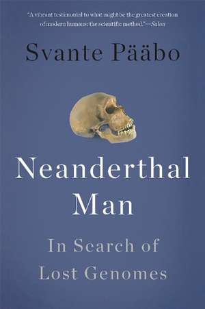 Neanderthal Man: In Search of Lost Genomes de Svante Pääbo