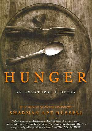 Hunger: An Unnatural History de Sharman Apt Russell